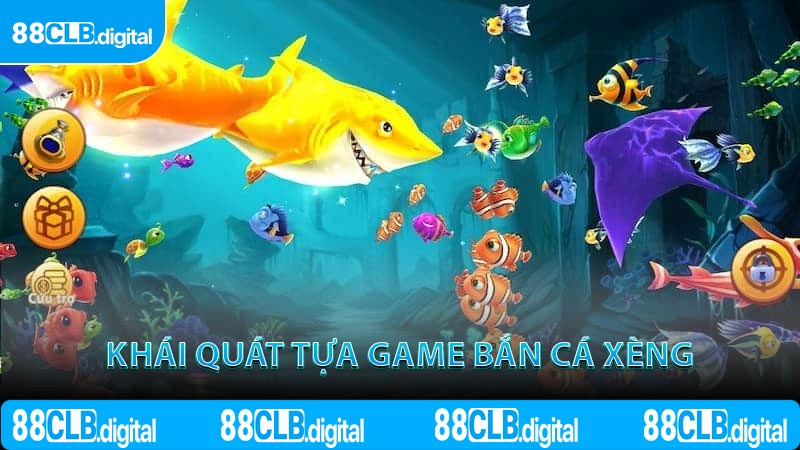 Khái quát tựa game bắn cá xèng
